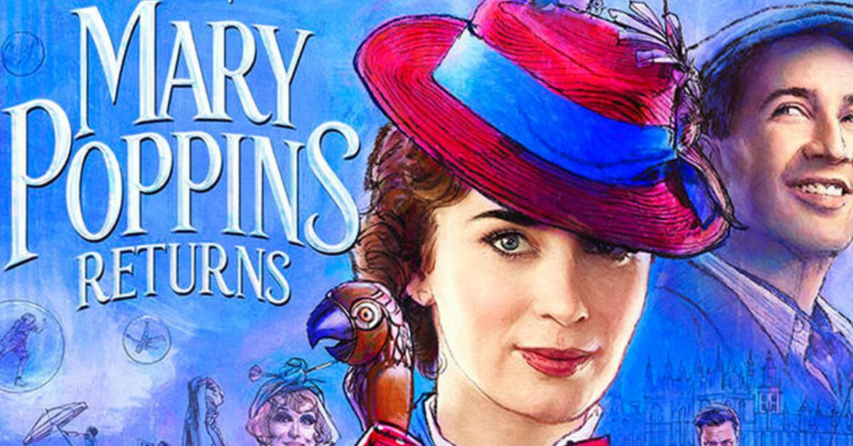 Mary Poppins Returns – A Lesson in the Power of Perspective