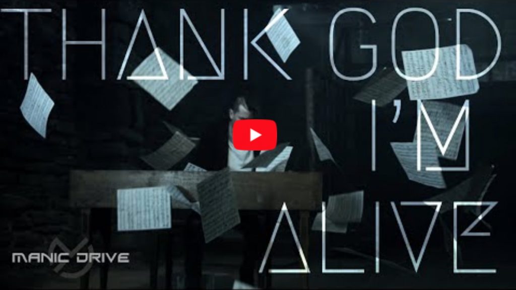 thank god im alive by manic drive official music video